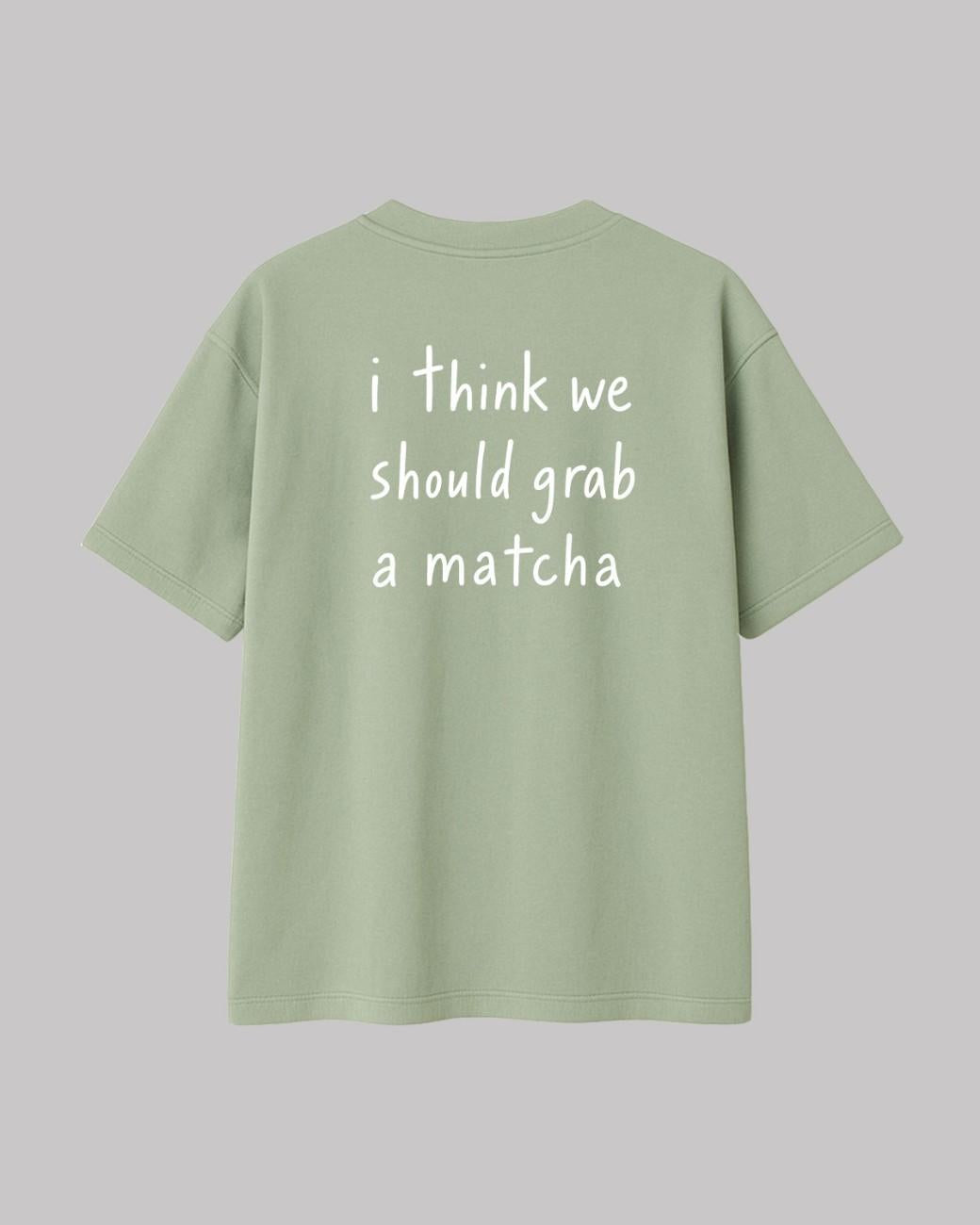 Grab A Matcha Oversized t-shirt.