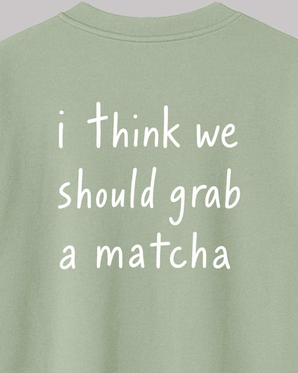 Grab A Matcha Oversized t-shirt.