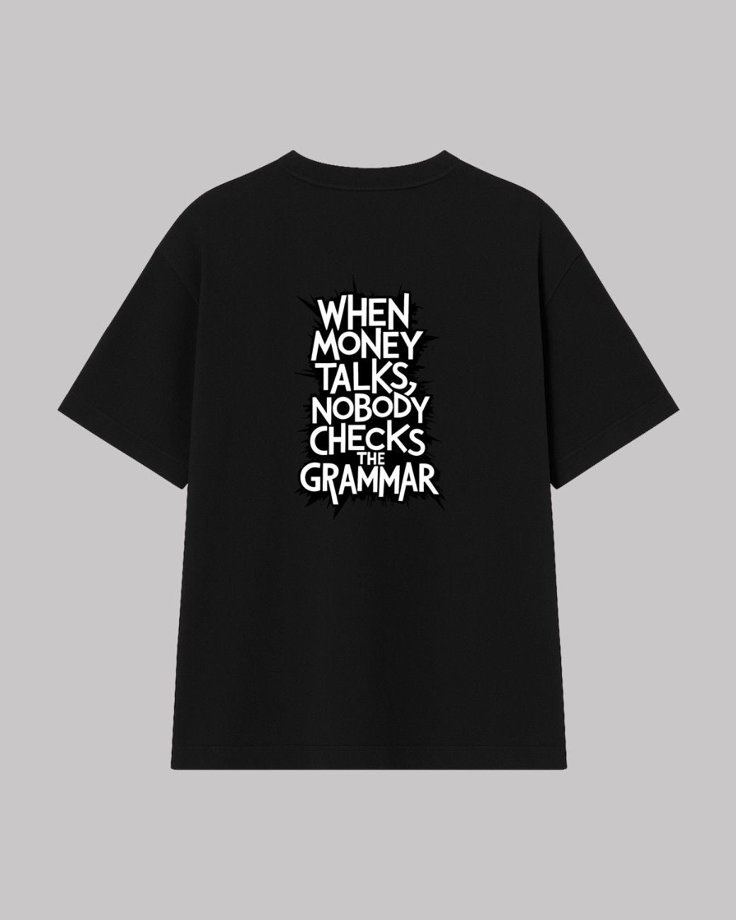 When Money Talks Oversized t-shirt