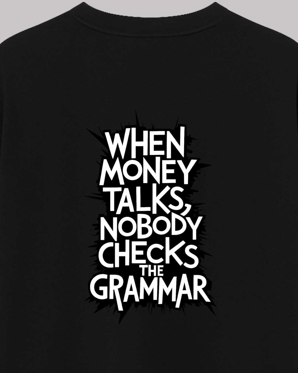 When Money Talks Oversized t-shirt